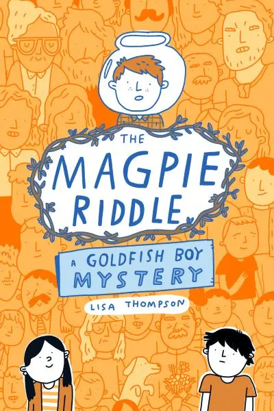 Magpie Riddle: A Goldfish Boy Mystery