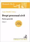 Drept procesual civil. Partea generala. Editia 4 (2011)