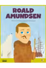 MICII EROI. Roald Amundsen