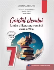 Limba si literatura romana. Caietul elevului pentru clasa a 7-a
