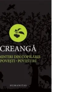 Amintiri din copilarie. Povesti. Povestiri