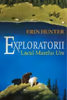 Exploratorii vol 2. Lacul marelui urs