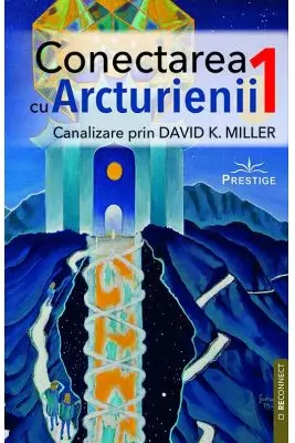 Conectarea cu Arcturienii Vol.1