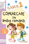 Comunicare in limba romana. Clasa I. Partea I. Varianta A