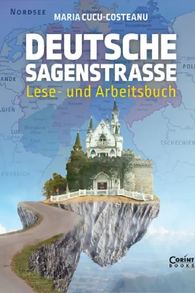 Deutsche Sagenstrasse: Lese- und Arbeitsbuch