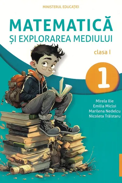 Matematică și explorarea mediului - Clasa 1 - Manual