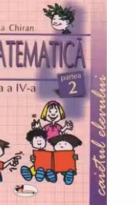 Matematica. Caietul elevului clasa a IV-a, partea a II-a