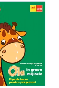 OLA in grupa mijlocie. Fise de lucru pentru prescolari. Semestrul 1. Volumul 2. (Curs de educatie prescolara 4-5 ani)