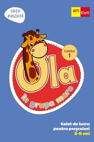Ola in grupa mare 5-6 ani. Caiet de lucru pentru prescolari. Caietul 1