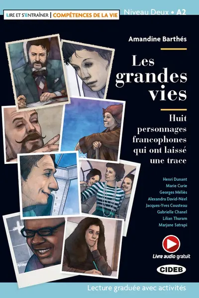 Les grandes vies. Huit personnages francophones qui ont laissé une trace