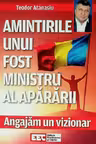 Amintirile unui fost ministru al apararii - Angajam un vizionar