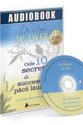 Cele 10 secrete ale succesului si pacii launtrice. Audiobook