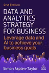 Data and Analytics Strategy for Business - Unlock Data Assets and Increase Innovation with a Results-Driven Data Strategy