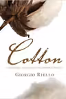 Cotton: The Fabric that Made the Modern World
