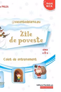 Zile de poveste. Caiet de antrenament: Comunicare in limba romana, Matematica si Explorarea mediului. Clasa a II-a