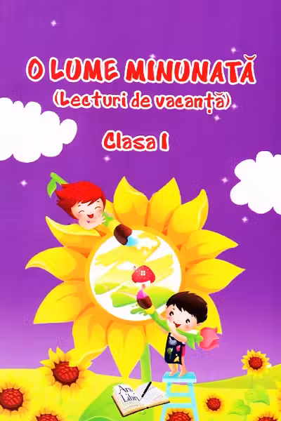 O lume minunata - lecturi de vacanta - cls. I-a