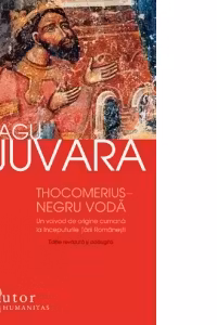Thocomerius-Negru Voda. Un voivod de origine cumana la inceputurile Tarii Romanesti