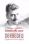 Cântecele unui Derbedeu