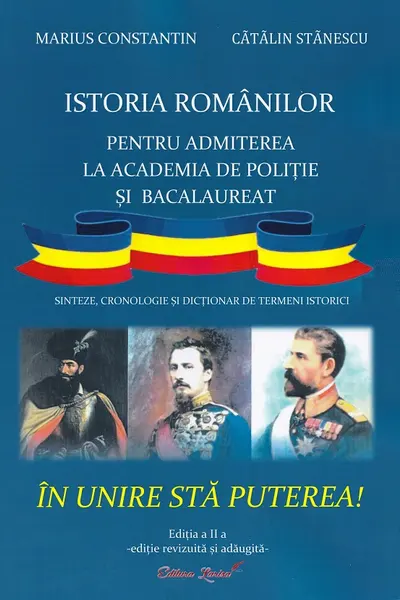 Istoria românilor pentru admiterea la Academia de poliție și Bacalaureat
