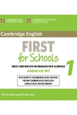 Cambridge English First for Schools 1 for Revised Exam from 2015 Audio CDs (2): Authentic Examination Papers from Cambridge English Language Assessment