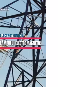Bazele electrotehnicii. Teoria campului electromagnetic