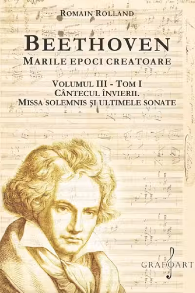 Beethoven Vol.3 Tom 1 - Cântecul învierii. Missa Solemnis și ultimele sonate