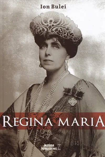 Regina Maria. Puterea amintirii