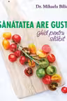 Sanatatea are gust. Ghid pentru slabit