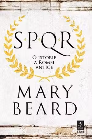 SPQR. O istorie a Romei antice