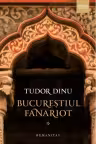 Bucurestiul fanariot, Vol. 1