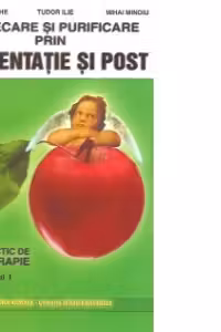 VINDECARE SI PURIFICARE PRIN ALIMENTATIE SI POST