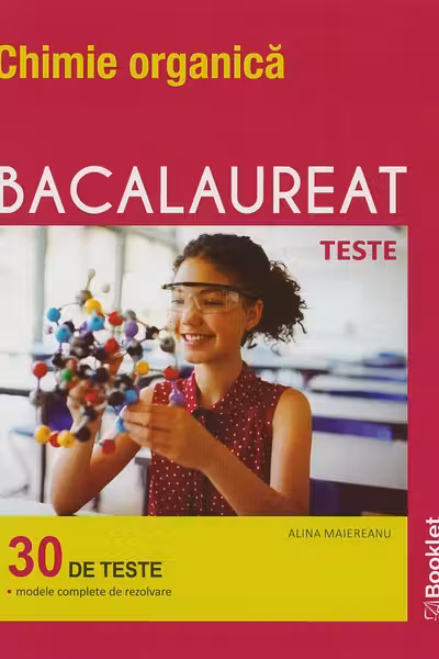 Chimie organică. Bacalaureat 30 de teste