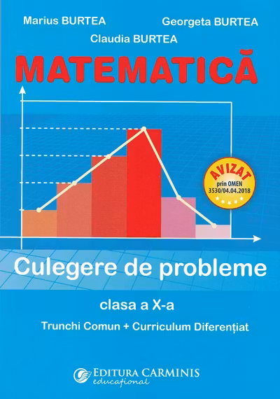 Matematică - Clasa 10 - Culegere de probleme Trunchi Comun + Curriculum Diferențiat