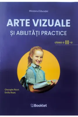 Arte vizuale si abilitati practice. Manual pentru clasa a 3-a