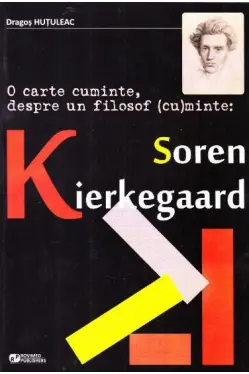 O carte cuminte despre un filosof cuminte Soren Kierkegaard