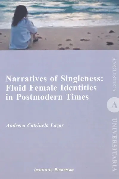 Narratives of Singleness: Fluid Female Identities in Postmodern Times