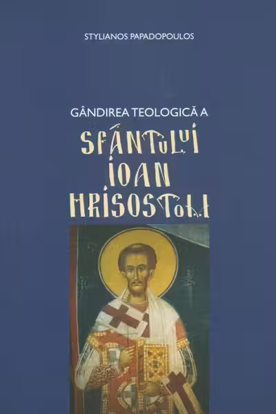 Gândirea teologică a Sfântului Ioan Hrisostom