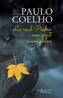 La raul Piedra am sezut si-am plans. Humanitas