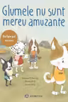 Glumele nu sunt mereu amuzante