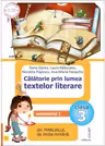 Calatorie prin lumea textelor literare. Semestrul 1 (I) din manualul de limba romana pentru clasa a 3-a - Dana Oprea