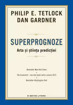 Superprognoze. Arta si stiita predictiei