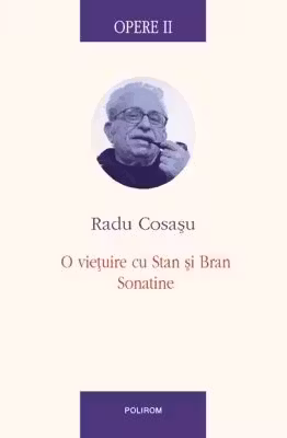 Opere II. O vietuire cu Stan si Bran. Sonatine
