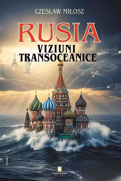 Rusia. Viziuni transoceanice