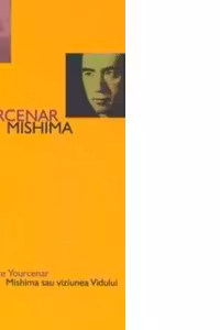 Mishima sau viziunea Vidului