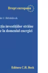 Protectia investitiilor straine directe in domeniul energiei