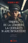 Trenul de la Lemberg la Cernauti n-are intarziere