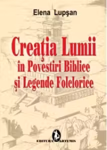 Creatia lumii in povestiri biblice si legende folclorice