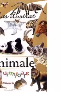 Atlas ilustrat cu animale uimitoare