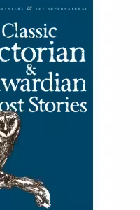 Classic Victorian & Edwardian Ghost Stories
