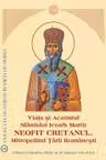 Viata si Acatistul Sfantului Ierarh Martir Neofit Cretanul, Mitropolitul Tarii Romanesti